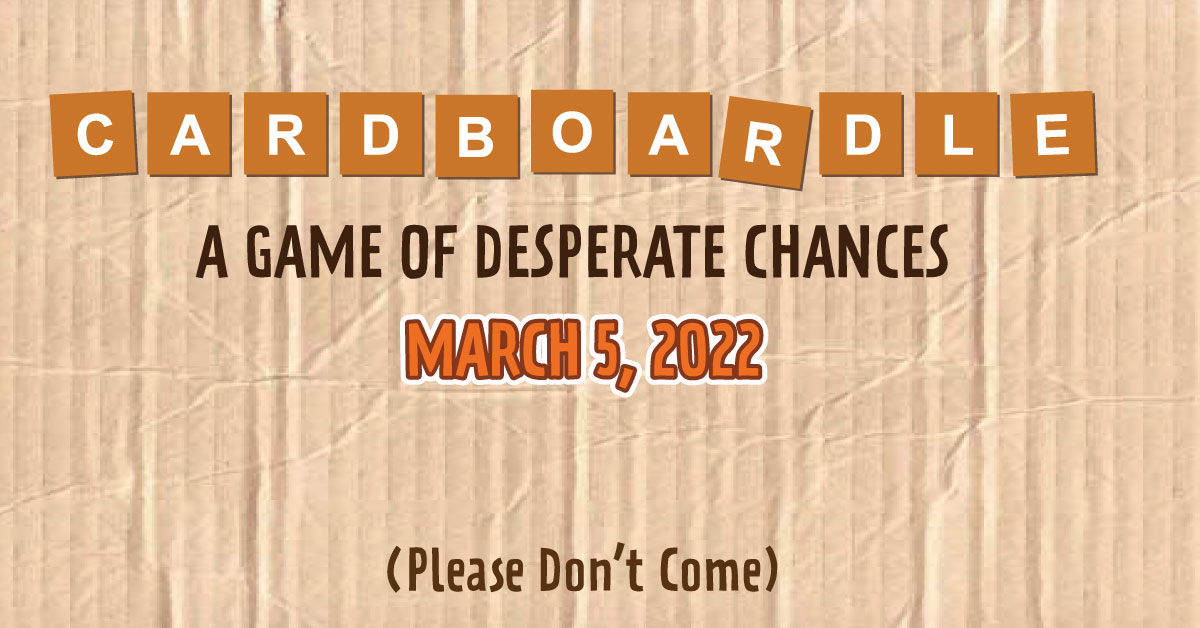 Cardboard*Con 2022 theme is Cardboardle - a game of desperate chance